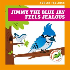 Jimmy the Blue Jay Feels Jealous - Atwood, Megan