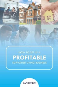 How to Set Up A Profitable Supported Living Business - Chukwu, Kate