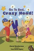Go to Bed, Crazy Head!