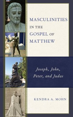Masculinities in the Gospel of Matthew - Mohn, Kendra A.
