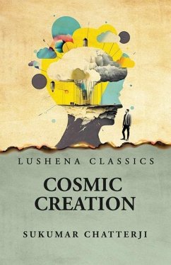 Cosmic Creation - Sukumar Chatterji