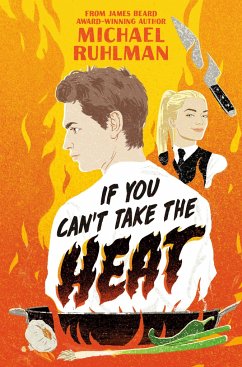 If You Can't Take the Heat - Ruhlman, Michael
