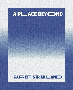 A Place Beyond - Strickland, Garett