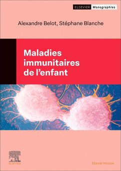 Maladies Immunitaires de l'Enfant - Belot, Alexandre; Blanche, Stéphane