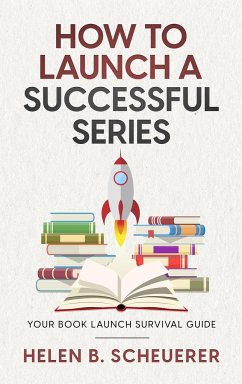 How To Launch A Successful Series - Scheuerer, Helen B.