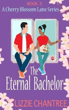 The Eternal Bachelor: The perfect friends to lovers romance to fall in love with - Chantree, Lizzie