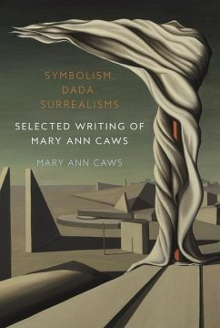 Symbolism, Dada, Surrealisms - Caws, Mary Ann
