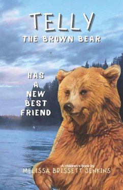 Telly the Brown Bear: Has a New Best Friend - Brissett Jenkins, Melissa