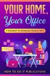 Your Home, Your Office: A Roadmap to... - Bild 1