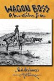 Wagon Boss: A True Cowboy Story
