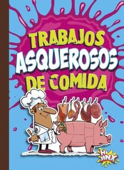 Trabajos Asquerosos de Comida - Bearce, Stephanie