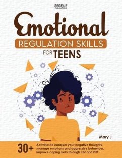 Emotional Regulation Skills for Teens - Publications, Serene; J, Mary