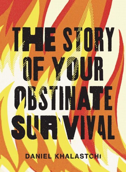 The Story of Your Obstinate Survival The Story of Your Obstinate Survival