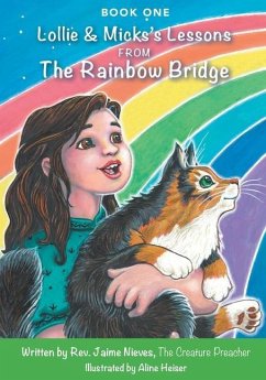 Lollie & Micks's Lessons from The Rainbow Bridge - Nieves, Jaime