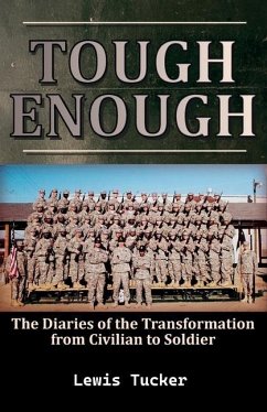 Tough Enough, (The Diaries of the Transformation from Civilian to Soldier) - Tucker, Lewis
