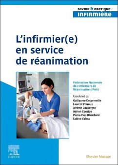 L'Infirmier(e) En Service de Réanimation - Fédération Nationale Des Infirmiers de; Decormeille, Guillaume; Poiroux, Laurent; Valera, Sabine; Blanchard, Pierre-Yves; Dauvergne, Jérôme; Constan, Adrien