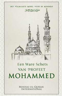 Een Ware Schets van Profeet Mohammed ﷺ: Het Volmaakte Model voor de Mensheid - International, Minhaj-Ul-Quran