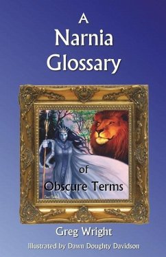 A Narnia Glossary of Obscure Terms - Wright, Greg