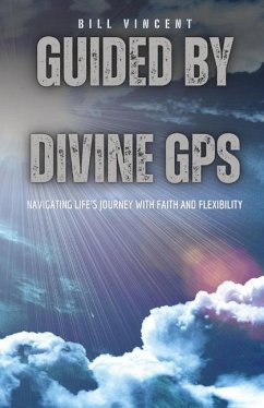 Guided by Divine GPS - Vincent, Bill