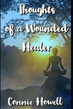 Thoughts of A Wounded Healer - Howell, Connie