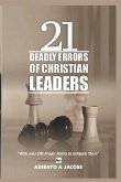 21 Deadly Errors of Christian Leaders: With over 200 prayer to mitigate them