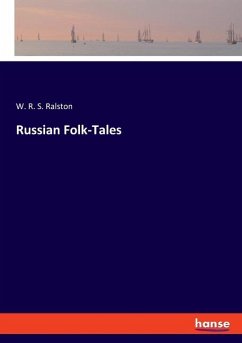 Russian Folk-Tales - Ralston, W. R. S.