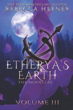 Etherya's Earth Volume III: The Novellas - Hefner, Rebecca