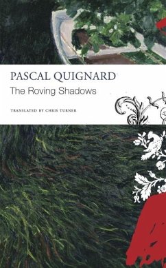 The Roving Shadows - Quignard, Pascal