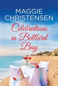 Celebrations in Bellbird Bay - Christensen, Maggie