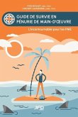 Guide de survie en pénurie de main-d'oeuvre: L'incontournable pour les PME