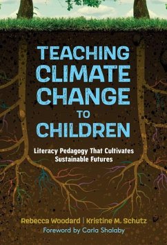 Teaching Climate Change to Children - Woodard, Rebecca; Schutz, Kristine M