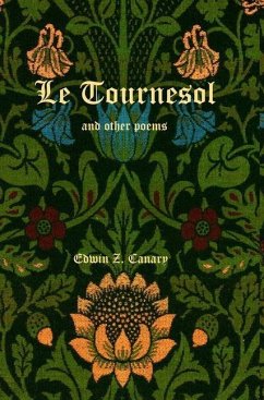 Le Tournesol and other poems - Canary, Edwin Z