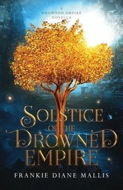 Solstice of the Drowned Empire: A Drowned Empire Novella - Mallis, Frankie Diane