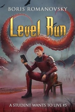 Level Run (A Student Wants to Live Book 5): LitRPG Series - Romanovsky, Boris