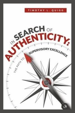 In Search of Authenticity: The Path to Supervisory Excellence - Quigg, Timothy L