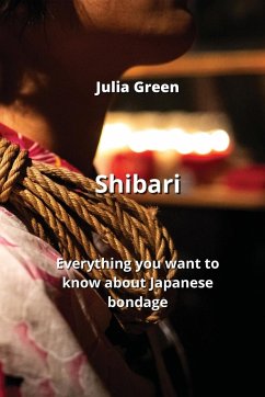 Shibari: Everything you want to know about Japanese bondage - Green, Julia