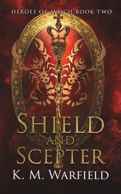 Shield and Scepter - Warfield, K. M.