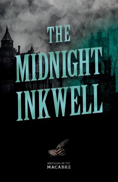 The Midnight Inkwell;Sinister Short Stories by Classic Women Writers