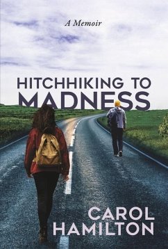 Hitchhiking to Madness - Hamilton, Carol