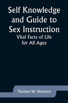 Self Knowledge and Guide to Sex Instruction - Shannon, Thomas W.