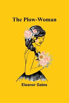 The Plow-Woman - Gates, Eleanor