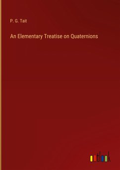 An Elementary Treatise on Quaternions - Tait, P. G.