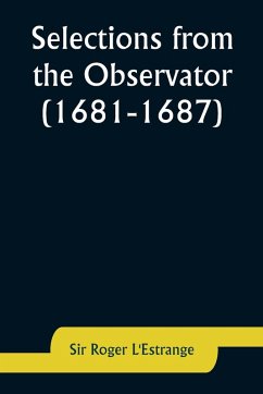 Selections from the Observator (1681-1687) - L'Estrange, Roger