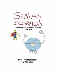 Sammy Scorpion and the Poofy Pond of Professor Pufferfish - Johns, Tyler