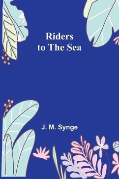 Riders to the Sea - Synge, J. M.