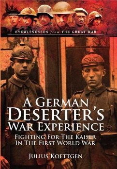 A German Deserter's War Experience - Koettgen, Julius