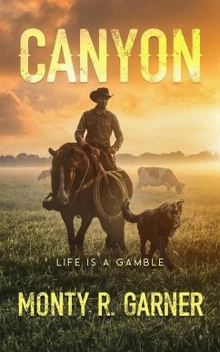 Canyon: Life is a Gamble - Garner, Monty R.