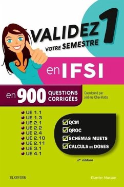 Validez Votre Semestre 1 En Ifsi En 900 Questions Corrigées - Chevillotte, Jérôme; Abdirahman, Mohamed; Dunion, Odile; Le Bouf, Dominique; Marchault, Murielle; Metge, Sébastien; Mevial, Pascal; Müller, Catherine; Neveur, Magali