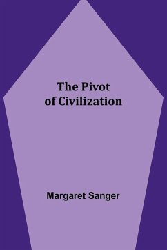 The Pivot of Civilization - Sanger, Margaret