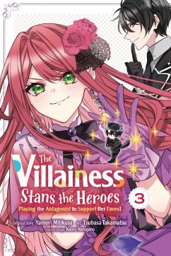 The Villainess Stans the Heroes: Playing the Antagonist to Support Her Faves!, Vol. 3 - Mitikusa, Yamori